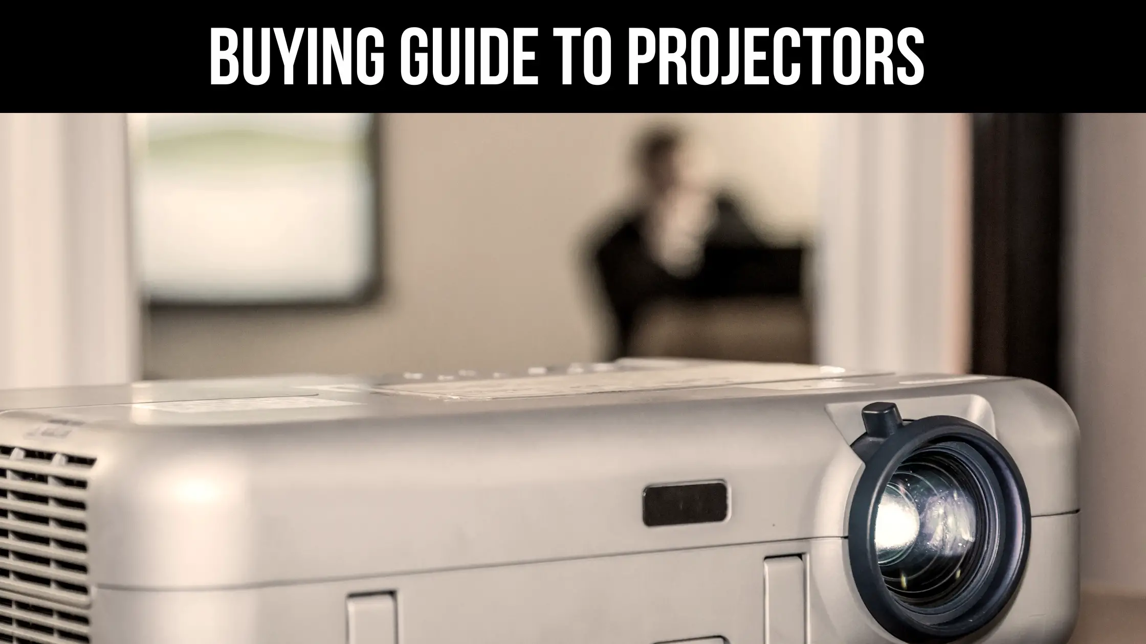 Buying guide to projectors