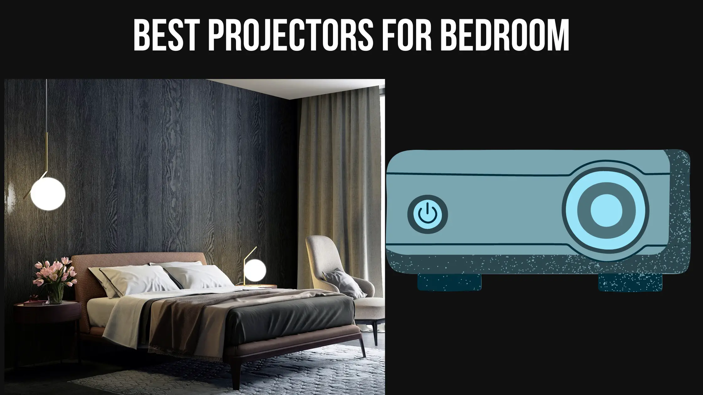 best projectors for bedroom