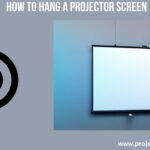 how to hang a projector scree